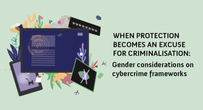  image linking to When protection becomes an excuse for criminalisation: Gender considerations on cybercrime frameworks  