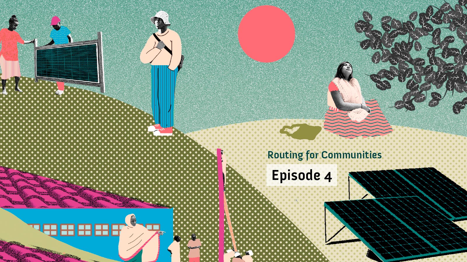 Episode 4: How can we strengthen the community-centred connectivity movement?