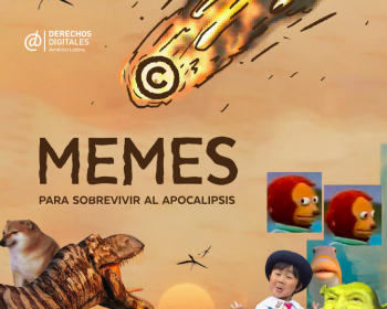 Memes para sobrevivir al apocalipsis: Desafíos desde la propiedad intelectual para el tratamiento de obras derivadas digitales en América Latina