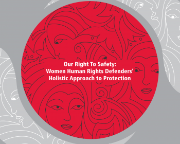AWID and the Women Human Rights Defenders International Coalition are re-launching “Our right to safety: Women human rights defenders' holistic approach to protection”
