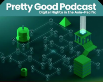 EngageMedia's Pretty Good Podcast: Boosting Asia-Pacific voices in West-dominated tech discourse