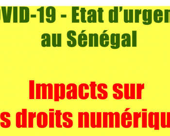 COVID-19 - Etat d'urgence au Sénégal : Impacts sur les droits numériques