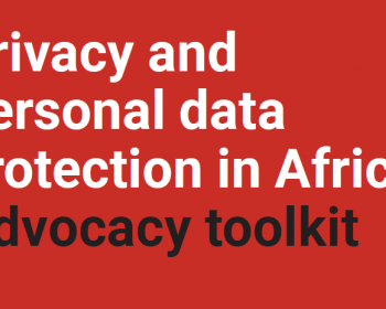 Privacy and personal data protection in Africa: Advocacy toolkit 