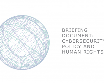 Briefing document: Cybersecurity policy and human rights