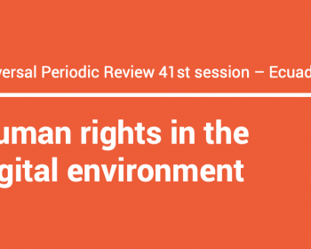 Universal Periodic Review 41st session – Ecuador: Human rights in the digital environment