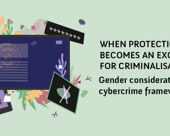 When protection becomes an excuse for criminalisation: Gender considerations on cybercrime frameworks 