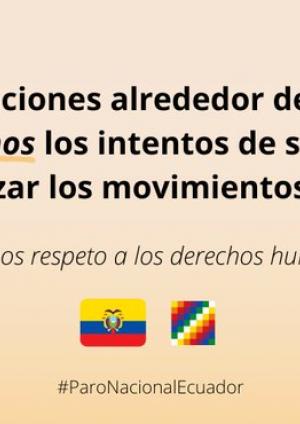 Civil society organisations reject attempts to silence and criminalise social movements in the context of protests in Ecuador and demand that human rights are respected