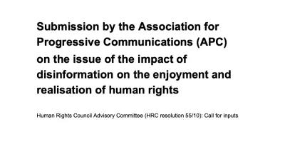  image linking to Submission by the Association for Progressive Communications on the issue of the impact of disinformation on the enjoyment and realisation of human rights 