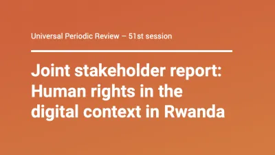  image linking to Universal Periodic Review 51st session – Joint stakeholder report: Human rights in the digital context in Rwanda 
