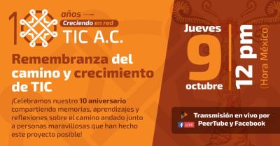 Alt text: "Orange-toned poster for TIC A.C.'s 10th anniversary event featuring a stylized tower with arms raised. Text details a conversation on 'Remembrance of TIC's path and growth,' happening live on October 9 at 12 PM via PeerTube and Facebook."