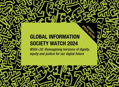  image linking to Presenting preview chapters from APC’s special GISWatch edition: WSIS+20: Reimagining horizons of dignity, equity and justice for our digital future