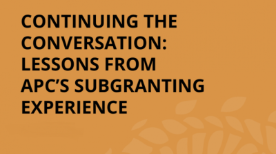  image linking to Continuing the conversation: Lessons from APC's subgranting experience 