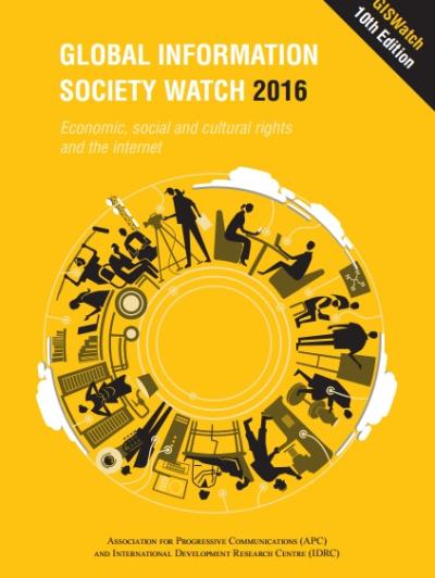  image linking to Global Information Society Watch 2016: Economic, Social and Cultural rights (ESCRs) and the internet 