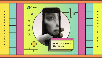 image linking to Nuestros yoes digitales: Intersecciones, un podcast tecnopolítico (episodio 2)